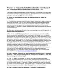 Answers to Frequently Asked Questions for Individuals of the Same Sex Who Are Married Under State Law The following questions and answers provide information to individuals of the same sex who are lawfully married (same-