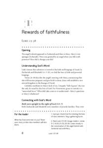 1 Rewards of faithfulness Luke 1:5-38 .............................. Opening The angel Gabriel appeared to Zechariah and then to Mary. Mary’s visit