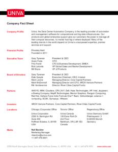 Company Fact Sheet Company Profile Univa, the Data Center Automation Company, is the leading provider of automation and management software for computational and big data infrastructures. Our products and global enterpri
