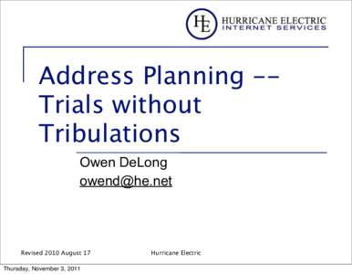 Address Planning -Trials without Tribulations Owen DeLong [removed]  Revised 2010 August 17
