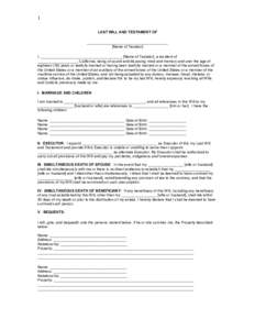 1 LAST WILL AND TESTAMENT OF _______________________________________ [Name of Testator] I, _______________________________________ [Name of Testator], a resident of ___________________, California, being of sound and dis