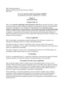 NB: Unofficial translation Ministry of Employment and the Economy, Finland May, 2014 Act on Co-operation within Undertakings[removed]as amended by several acts, including No[removed]Chapter 1