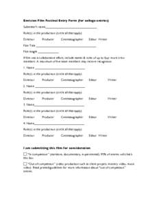Envision Film Festival Entry Form (for college entries) Submitter’s name______________________________ Role(s) in the production (circle all that apply): Director  Producer
