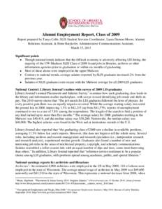 Alumni Employment Report, Class of 2009 Report prepared by Tanya Cobb, SLIS Student Services Coordinator, Laura Damon-Moore, Alumni Relations Assistant, & Erinn Batykefer, Administrative Communications Assistant, March 1