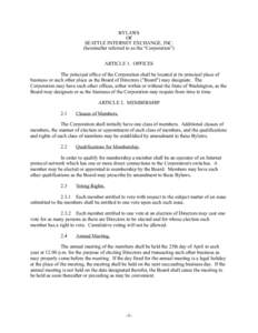 BYLAWS OF SEATTLE INTERNET EXCHANGE, INC. (hereinafter referred to as the “Corporation”) ARTICLE 1. OFFICES The principal office of the Corporation shall be located at its principal place of