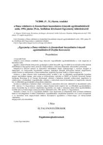 [removed]V[removed]Korm. rendelet a Duna védelmére és fenntartható használatára irányuló együttműködésről szóló, 1994. június 29-én, Szófiában létrehozott Egyezmény kihirdetéséről (A Magyar Köztá