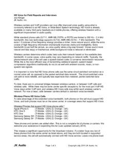 HD Voice for Field Reports and Interviews Joe Klinger JK Audio, Inc. Wireless carriers and VoIP providers can now offer improved voice quality using what is commonly referred to as HD Voice, or Wide-Band Speech technolog