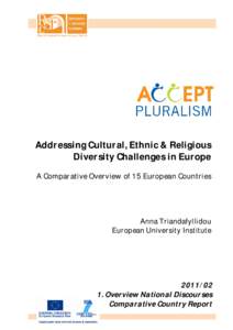 Addressing Cultural, Ethnic & Religious Diversity Challenges in Europe A Comparative Overview of 15 European Countries Anna Triandafyllidou European University Institute