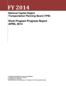 FY 2014 National Capital Region Transportation Planning Board (TPB) Work Program Progress Report APRIL 2014