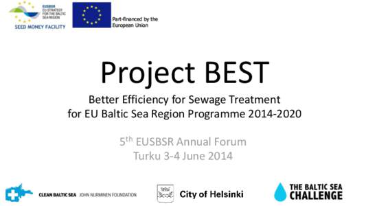 Part-financed by the European Union Project BEST Better Efficiency for Sewage Treatment for EU Baltic Sea Region Programme