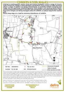 CONSERVATION WALKS  Linking to existing public access, these permissive footpaths create a range of circular walks around the villages of West Beckham and Bodham. Enjoy access to arable farmland where a range of options 