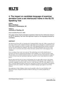 4. The impact on candidate language of examiner deviation from a set interlocutor frame in the IELTS Speaking Test Author Barry O’Sullivan University of Roehampton, UK