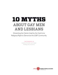 10 MYTHS ABOUT GAY MEN AND LESBIANS Dissecting the Claims Used by the Hard-Line Religious Right to Demonize the LGBT Community