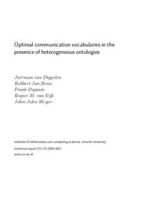 Optimal communication vocabularies in the presence of heterogeneous ontologies Jurriaan van Diggelen Robbert Jan Beun Frank Dignum