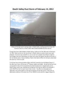 Death Valley Dust Storm of February 13, 2012  Photo of the dust storm moving south in Death Valley, looking west from near the Furnace Creek Inn. Photo credit: Naomi McGraw/National Park Service. A large dust storm desce