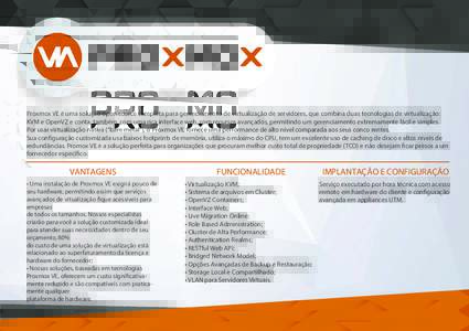Proxmox VE é uma solução open source completa para gerenciamento de virtualização de servidores, que combina duas tecnologias de virtualização: KVM e OpenVZ e conta, também, com uma rica interface web, com recurs