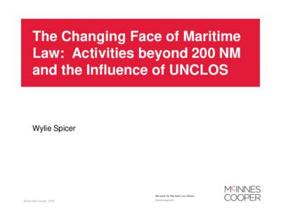The Changing Face of Maritime Law: Activities beyond 200 NM and the Influence of UNCLOS Wylie Spicer
