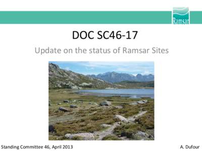 DOC SC46-17 Update on the status of Ramsar Sites Standing Committee 46, AprilA. Dufour