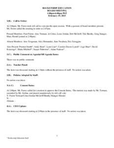 ROCKETSHIP EDUCATION BOARD MEETING 1:00pm-6:00pm PST February 19, B). Call to Order: At 2:06pm, Mr. Ferrer took roll call to convene the open session. With a quorum of board members present,