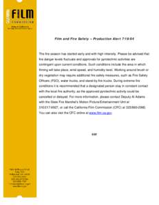 Film and Fire Safety -- Production Alert[removed]The fire season has started early and with high intensity. Please be advised that fire danger levels fluctuate and approvals for pyrotechnic activities are contingent upo