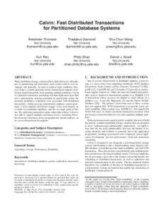 Calvin: Fast Distributed Transactions for Partitioned Database Systems Alexander Thomson Thaddeus Diamond