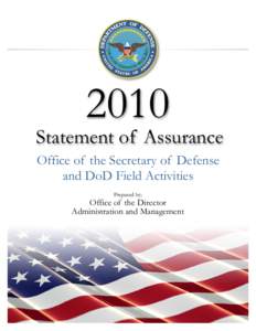 2010  Statement of Assurance Office of the Secretary of Defense and DoD Field Activities Prepared by: