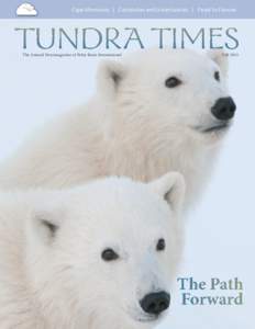 Cape Memories | Certainties and Uncertainties | Feast to Famine  TUNDRA TIMES The Annual Newsmagazine of Polar Bears International  Fall 2013