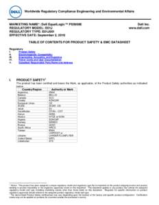 Worldwide Regulatory Compliance Engineering and Environmental Affairs  MARKETING NAME*: Dell EqualLogic™ PS5000E REGULATORY MODEL: E01J REGULATORY TYPE: E01J001 EFFECTIVE DATE: September 2, 2010