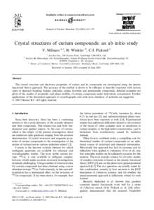 Journal of Nuclear Materials–179 www.elsevier.com/locate/jnucmat Crystal structures of curium compounds: an ab initio study V. Milman