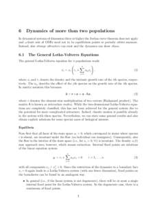 6  Dynamics of more than two populations In dynamical systems of dimension three or higher the Jordan curve theorem does not apply and ω-limit sets of ODEs need not to be equilibrium points or periodic orbits anymore.