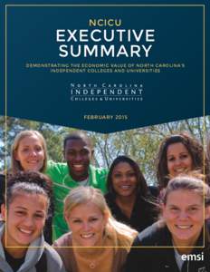 NCICU  EXECUTIVE SUMMARY DEMONSTRATING THE ECONOMIC VALUE OF NORTH CAROLINA’S INDEPENDENT COLLEGES AND UNIVERSITIES