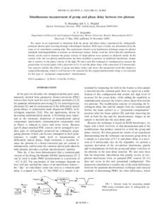 PHYSICAL REVIEW A, VOLUME 62, Simultaneous measurement of group and phase delay between two photons D. Branning and A. L. Migdall Optical Technology Division, NIST, Gaithersburg, Maryland
