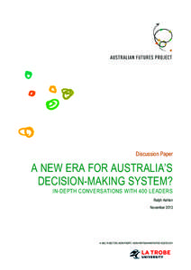 Discussion Paper  A NEW ERA FOR AUSTRALIA’S DECISION-MAKING SYSTEM? IN-DEPTH CONVERSATIONS WITH 400 LEADERS Ralph Ashton