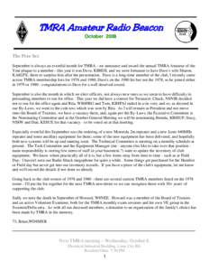 TMRA Amateur Radio Beacon October 2008 The Prez Sez September is always an eventful month for TMRA - we announce and award the annual TMRA Amateur of the Year plaque to a member - this year it was Dave, KB8EH, and we wer