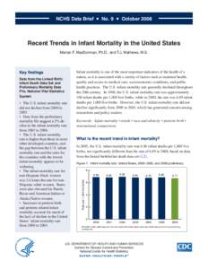 NCHS Data Brief ¡ No. 9 ¡ October[removed]Recent Trends in Infant Mortality in the United States Marian F. MacDorman, Ph.D., and T.J. Mathews, M.S.  Data from the Linked Birth/