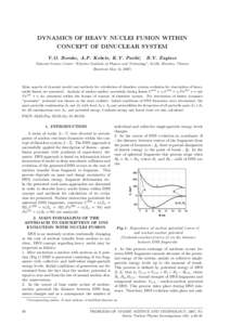 DYNAMICS OF HEAVY NUCLEI FUSION WITHIN CONCEPT OF DINUCLEAR SYSTEM V.O. Bomko, A.P. Kobets, K.V. Pavlii∗, B.V. Zaytsev