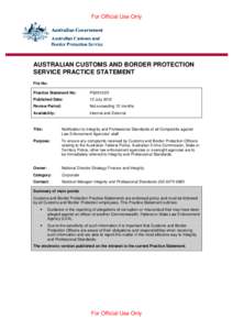 For Official Use Only  AUSTRALIAN CUSTOMS AND BORDER PROTECTION SERVICE PRACTICE STATEMENT File No: Practice Statement No: