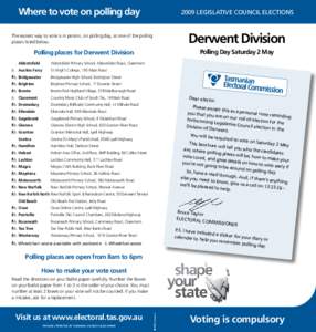 Where to vote on polling dayLEGISLATIVE COUNCIL Elections Derwent Division