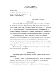 STATE OF VERMONT PUBLIC SERVICE BOARD Docket No[removed]Joint Petition of Intermedia Communications, Inc. and WorldCom, Inc. for Approval of Transfer of Control and Merger