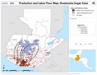 Production and Labor Flow Map: Guatemala Sugar Cane Labor and Production Areas Sugar Cane Production Areas Labor Outmigration Areas* Sin datos