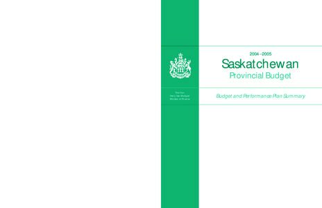 2004 –2005  Saskatchewan Provincial Budget The Hon. Harry Van Mulligen