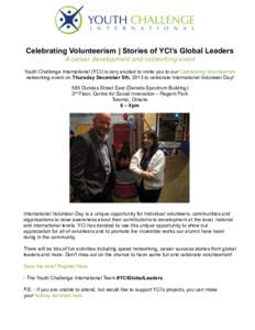 Celebrating Volunteerism | Stories of YCI’s Global Leaders A career development and networking event Youth Challenge International (YCI) is very excited to invite you to our Celebrating Volunteerism networking event on