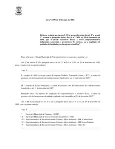 Lei nº 3.099 de 10 de maio deDá nova redação aos incisos I, III e parágrafo único do art. 2º e ao art. 3º, criando o parágrafo único, da Lei nº 2.451, de 29 de dezembro de 1995, que “Concede incentivo