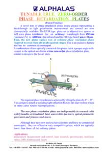 ALPHALAS  TUNABLE TRUE ZERO-ORDER PHASE RETARDATION PLATES (Patent Pending) A novel type of phase retardation plates (wave plates) representing a