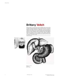 Brittany Veitch  Brittany Veitch Brittany Veitch is a young artist and toy designer with an eye for the macabre. Recently graduating with first class honours in Industrial Design from RMIT University in Melbourne, as wel