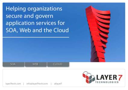 Helping organizations secure and govern application services for SOA, Web and the Cloud