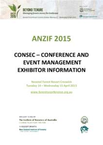 ANZIF 2015 CONSEC – CONFERENCE AND EVENT MANAGEMENT EXHIBITOR INFORMATION Novotel Forest Resort Creswick Tuesday 14 – Wednesday 15 April 2015