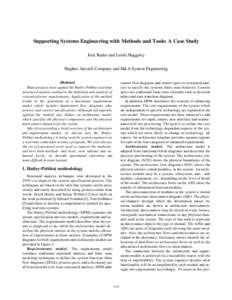 Supporting Systems Engineering with Methods and Tools: A Case Study Jock Rader and Leslie Haggerty Hughes Aircraft Company and H&A System Engineering Abstract  control flow diagrams and control specs to structured analys