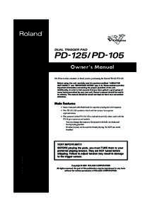 PD-125_105_e 1 ページ ２００３年１１月２８日　金曜日　午後４時２４分  / Owner’s Manual We’d like to take a moment to thank you for purchasing the Roland PD-125/PD-105. 201a