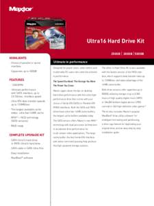 Ultra16 Hard Drive Kit 250GB 300GB 500GB  HIGHLIGHTS